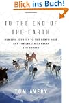 To the End of the Earth: Our Epic Jou...