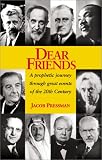 Dear Friends: A Prophetic Journey Through Great Events of the 20th Century