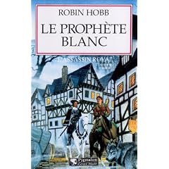 L'Assassin royal, tome 7 : Le Proph�te blanc