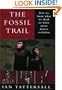 The Fossil Trail: How We Know What We Think We Know About Human Evolution