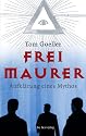 Freimaurer: Aufkl&auml;rung eines Mythos