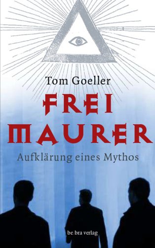 Freimaurer: Aufkl&auml;rung eines Mythos