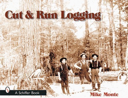 Cut and Run: Loggin' Off the Big Woods under Natural Resources in The Books Store