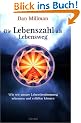 Die Lebenszahl als Lebensweg: Wie wir unsere Lebensbestimmung erkennen und erf�llen k�nnen