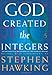 God Created the Integers: The Mathematical Breakthroughs That Changed History