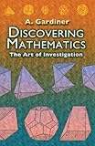 Discovering Mathematics: The Art of Investigation (Dover Books on Mathematics)