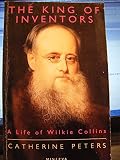 The king of inventors : a life of Wilkie Collins