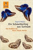 Ein Schmetterling aus Surinam: Die Kindheit der Maria Sibylla Merian
