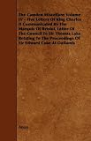 The Camden Miscellany Volume IV - Five Letters Of King Charles II Communicated By The Marquis Of Bristol, Letter Of The Council To Sir Thomas Lake Relating ... Proceedings Of Sir Edward Coke At Oatlands