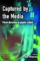 Captured by the Media: Prison Discourse in Popular Culture