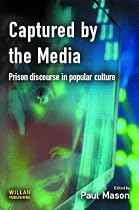 Captured by the Media: Prison Discourse in Popular Culture