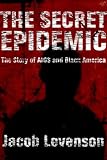 The Secret Epidemic: The Story of AIDS and Black America