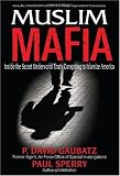 Muslim Mafia: Inside the Secret Underworld thats Conspiring to Islamize America (Hardcover)