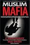 Muslim Mafia: Inside the Secret Underworld that's Conspiring to Islamize America (Hardcover)
