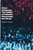 Direct Democracy: The Politics of Initiative, Referendum and Recall