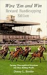 Wire 'Em and Win: Handicapping