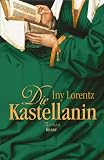 Die Kastellanin - Iny Lorentz