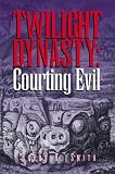 Twilight Dynasty: Courting Evil