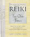 Traditional Reiki for Our Times: Practical Methods for Personal and Planetary Healing