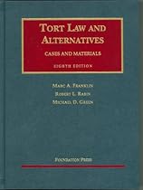 Tort Law And Alternatives: Cases And Materials (University Casebook)