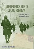 Unfinished Journey: A World War II Remembrance