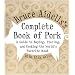 Bruce Aidells's Complete Book of Pork: A Guide to Buying, Storing, and Cooking the World's Favorite Meat