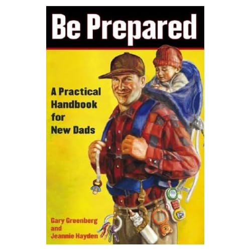 Be Prepared: A Practical Handbook for New Dads (Paperback) - Image