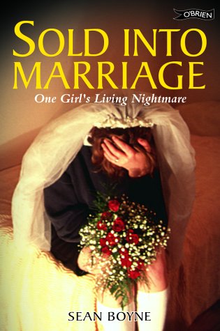 Sold into Marriage: One Girl's Living Nightmare