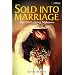 Sold into Marriage: One Girl's Living Nightmare