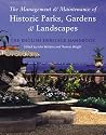 The Management and Maintenance of Historic Parks, Gardens and Landscapes: The English Heritage Handbook