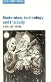 Modernism, Technology, and the Body: A Cultural Study 画像