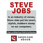 Steve Jobs : In an industry of clones, Steve Jobs put his smart, stylish, stubborn stamp on our computers. A Salon.com Brilliant Careers Profile. book cover