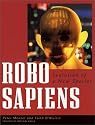 Robo Sapiens: Evolution of a New Species (A Material World Book)