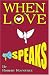 When Love Speaks
