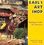 Earl's Art Shop: Building Art with Earl Simmons (Folk Art and Artists)