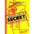 How to Keep a Secret: Writing and Talking in Code by  Elizabeth James, Carol Barkin, and Joel Schick