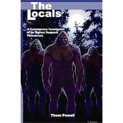 The Locals: A Contemporary Investigation of the Bigfoot/Sasquatch Phenomenon