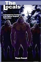 The Locals: A Contemporary Investigation of the Bigfoot/Sasquatch Phenomenon