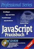 JavaScript. Das Praxisbuch. mit CD-ROM