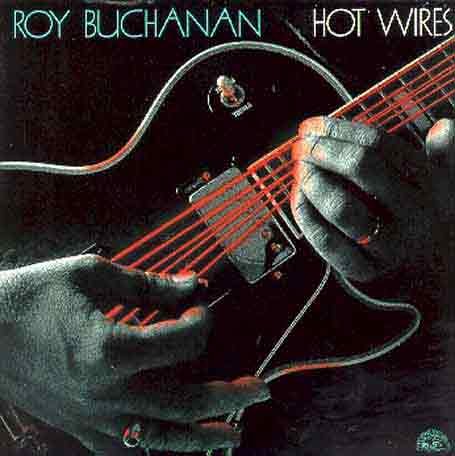 Roy Buchanan - Hot Wires - Zortam Music
