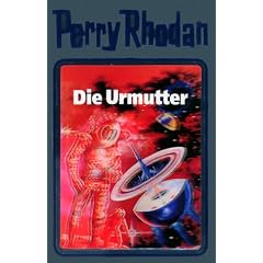 Perry Rhodan: Die Urmutter. Perry Rhodan 53.: Bd 53 (Gebundene Ausgabe)