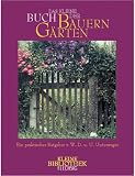 Das kleine Buch der Bauerng&auml;rten - Ein praktischer Ratgeber (Flechsig Kleine Bibliothek) - Wolf-Dietmar Unterweger, Ursula Unterweger