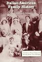 Italian-American Family History: A Guide to Researching and Writing About Your Heritage