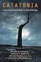 Catatonia: From Psychopathology to Neurobiology