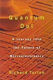 The Quantum Dot: A Journey into the Future of Microelectronics
