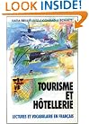 Tourisme Et Hotellerie: Lectures Et Vocabulaire En Francais, (Tourism and Hotel Management)
