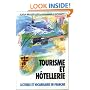 Tourisme Et Hotellerie: Lectures Et Vocabulaire En Francais, (Tourism and Hotel Management)