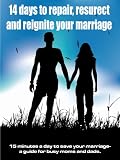 14 Days to repair, resurect and reignite your marriage