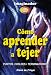 Como Aprender a Tejer / How to Learn Knitting (Biblioteca Del Hogar Y La Familia / Home and Family Library) (Spanish Edition)