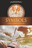 Symbols That Surround Us: Faithful Reflections